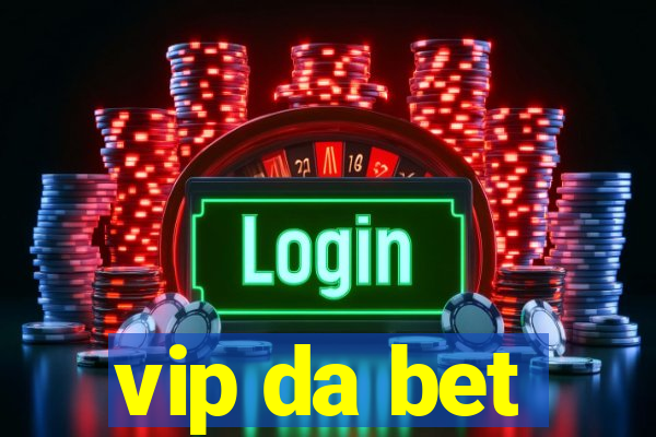 vip da bet